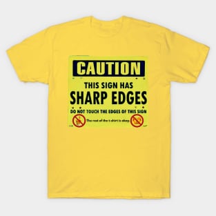 Caution This Sign Has Sharp Edges Do Not Touch T-Shirt